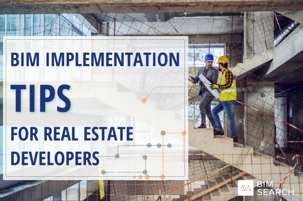 Text reads BIM implementation tips for real estate developers, on a background of a contractor talking to a real estate developer while walking up stairs on a building site